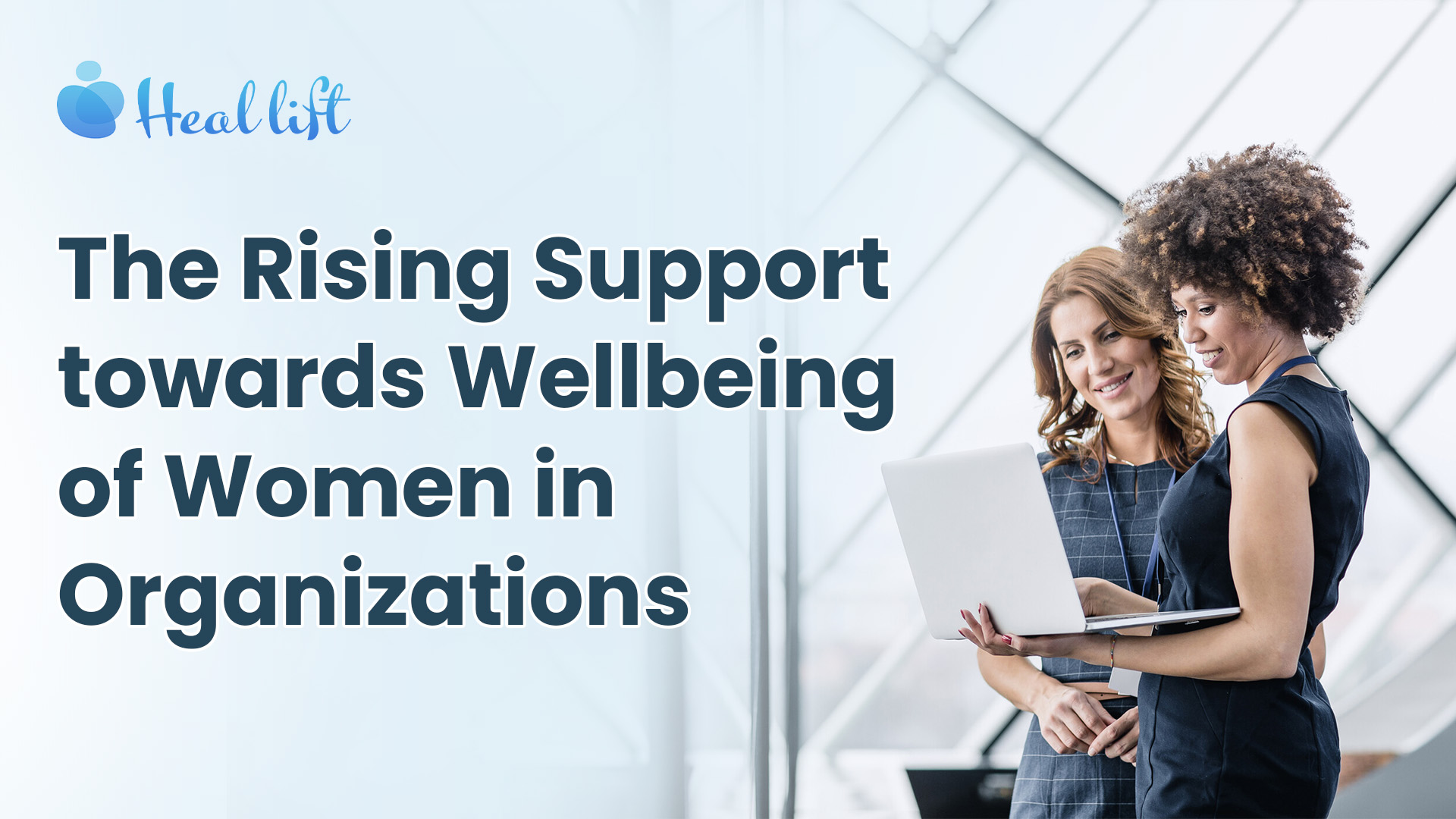 Empowering Employees - The Rising Support towards Wellbeing of Women in Organizations